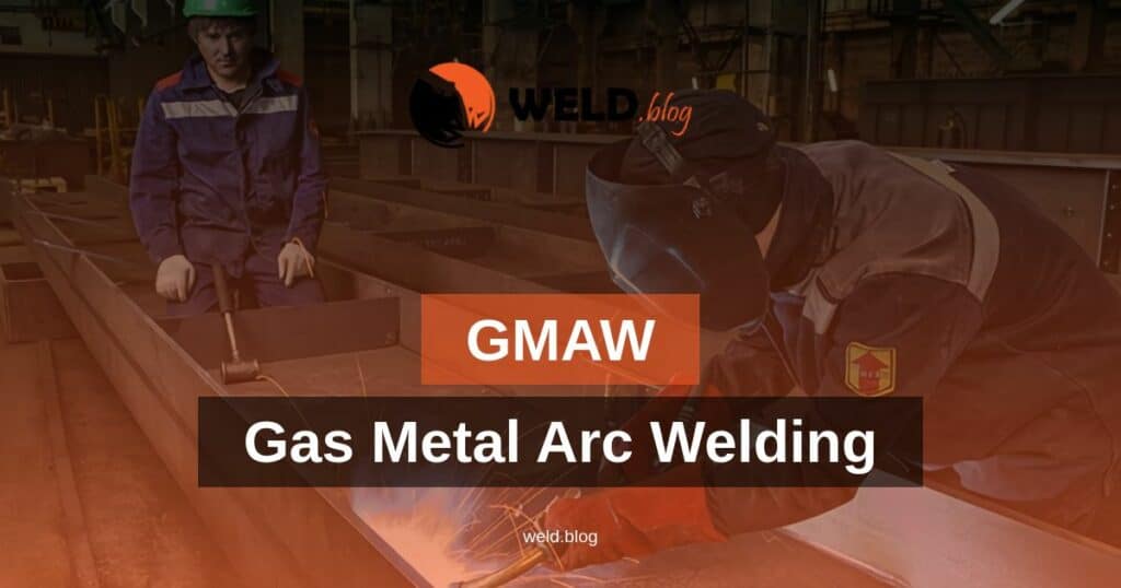 Gas Metal Arc Welding (GMAW)