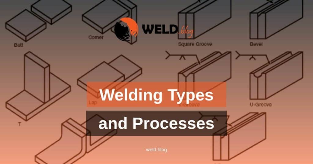 Welding Types and Processes